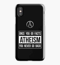 Atheism -- Once You Go Facts You Never Go Back iPhone X Case