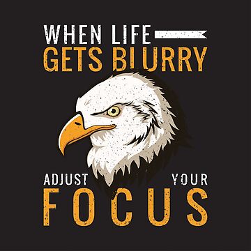 Artwork thumbnail, When Life Gets Blurry Adjust Your Focus Eagle - Wildlife by redstarshirts