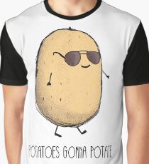 Potatoes gonna potate Graphic T-Shirt