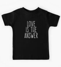 Love is the answer Kids Tee