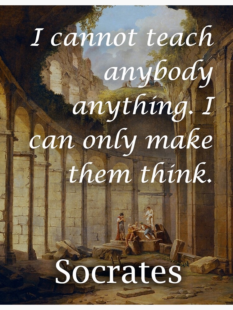 "Socrates Teaching Philosophical Quote" Poster by worldofprints | Redbubble