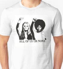 ALL OF US OR NONE Unisex T-Shirt