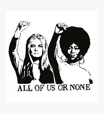 ALL OF US OR NONE Photographic Print