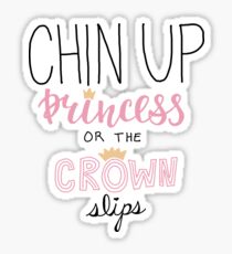 chin up princess Sticker