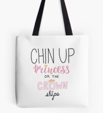 chin up princess Tote Bag