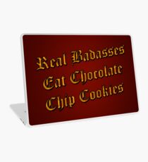 Real Badasses Eat Chocolate Chip Cookies Laptop Skin
