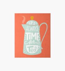 Tea saying Art Board Print