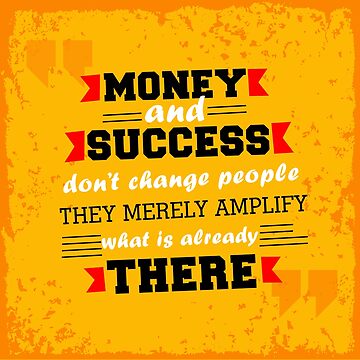 Money and success don't change people; they merely amplify what is already  there. lifestyle English Status - English Status