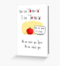 You say Tomato! Greeting Card