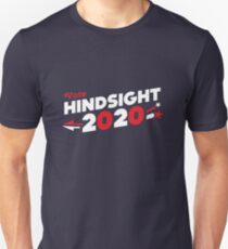Hindsight 2020 Unisex T-Shirt