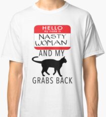 NASTY WOMAN Classic T-Shirt