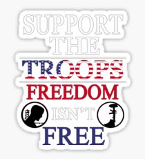 Support The Troops Freedom Isn't FREE Sticker