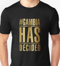 gambia has decided Unisex T-Shirt