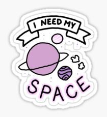 I need my space sticker Sticker
