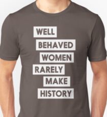 Gut erzogene Frauen machen selten Geschichte Slim Fit T-Shirt