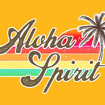 Aloha Hawaii - Feel the Aloha Spirit - Hawaiian Culture - Positive vibes  from the Island | Poster