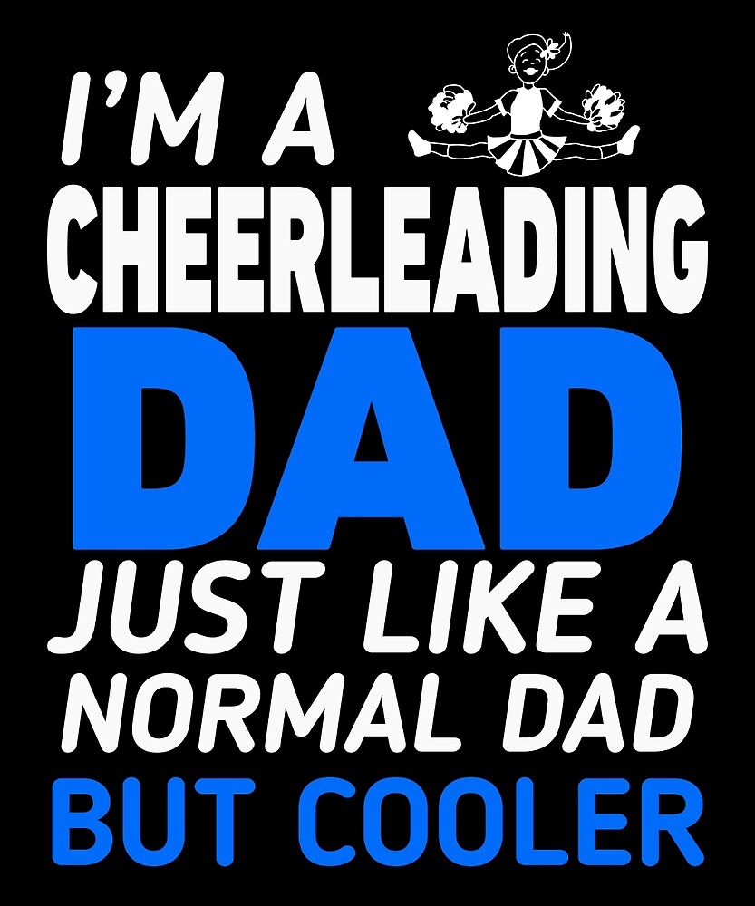 "I'm A Cheerleading Dad " by AlwaysAwesome Redbubble