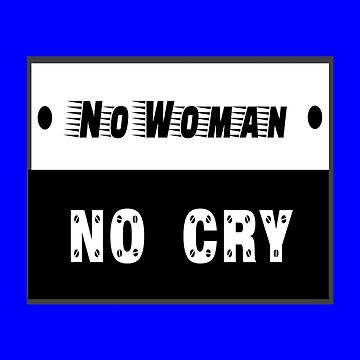 No Woman No Cry - No Woman No Cry - Sticker