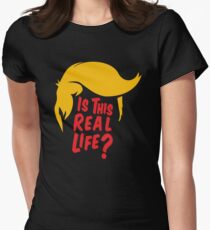 Donald Trump-Is This Real Life? Women's Fitted T-Shirt