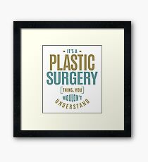 Plastic Surgery Thing Framed Print