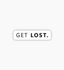 GET LOST. Sticker