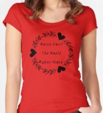Until The World Makes Sense Women's Fitted Scoop T-Shirt