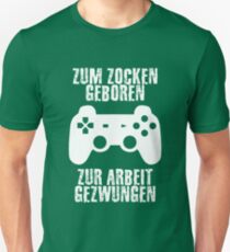 Camiseta ajustada Zum zocken geboren, zur Arbeit gezwungen