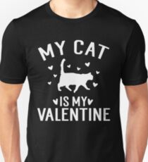 My Cat is My Valentine Unisex T-Shirt