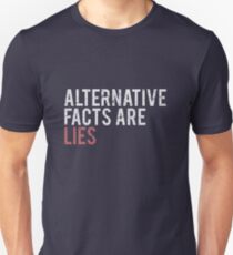 Alternative Facts are Lies | Trump Unisex T-Shirt