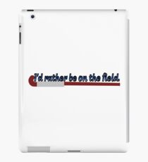 I'd Rather Be on the Field (Hockey) iPad Case/Skin