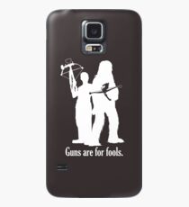 Guns are for fools. Case/Skin for Samsung Galaxy