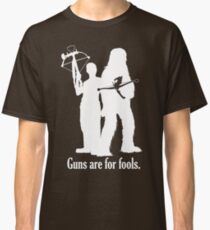 Guns are for fools. Classic T-Shirt