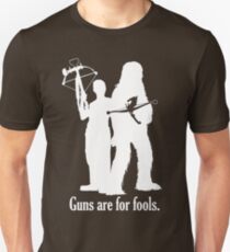 Guns are for fools. Unisex T-Shirt