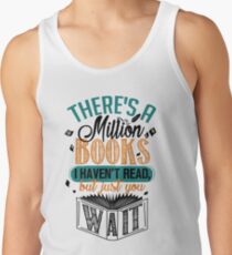 There's A Million Books I Haven't Read... Tank Top
