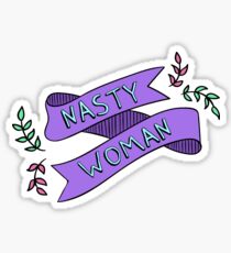 nasty woman banner Sticker
