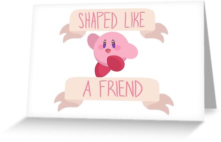 shaped like a friend