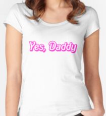 Yes, Daddy Women's Fitted Scoop T-Shirt