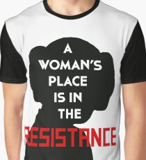 A Woman's Place Is In The Resistance Graphic T-Shirt