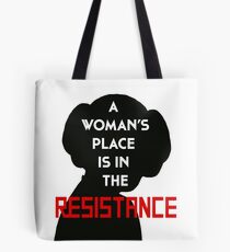 A Woman's Place Is In The Resistance Tote Bag