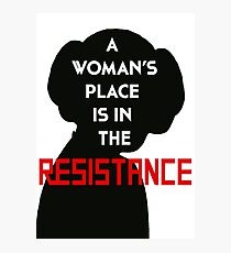 A Woman's Place Is In The Resistance Photographic Print