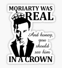 Moriarty Was Real Sticker