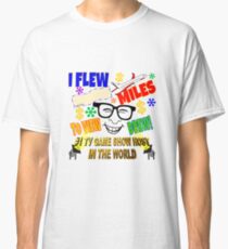 TV Game Show - TPIR (The Price Is...) I FLEW TO SEE DREW! Classic T-Shirt