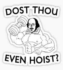 Dost Thou Even Hoist? Sticker
