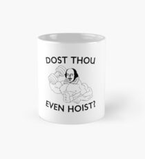 Hast du sogar Hoist? Tasse