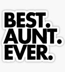 Best Aunt ever Sticker