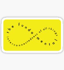 THE FUNDAMENTAL INTERCONNECTEDNESS OF ALL THINGS Sticker