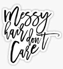 Messy Hair Quotes Stickers Redbubble
