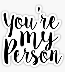 you're my person, love sign,gift for her,gift for him,love quote,boyfriend gift,typography posters,shirt,printable art,canvas posters Sticker