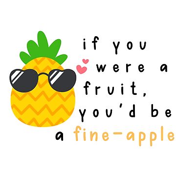 If you were a fruit, you'd be a FINE-apple - cute pineapple pun -  Valentine's Day Puns and Gifts | Greeting Card