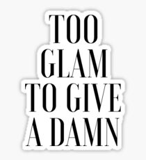 Too glam Sticker